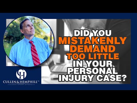 Did You Mistakenly Demand Too Little In Your Personal Injury Case?