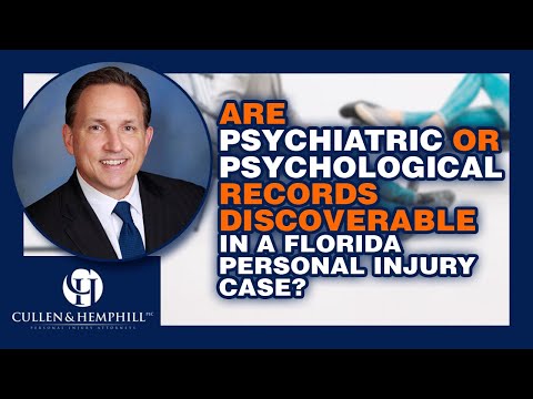 Are Psychiatric or Psychological Records Discoverable in a Florida Personal Injury Case?