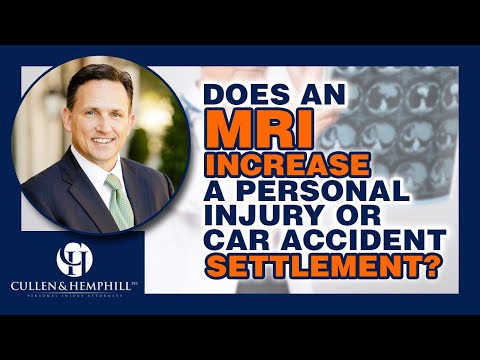 Does An MRI Increase A Personal Injury Or Car Accident Settlement?