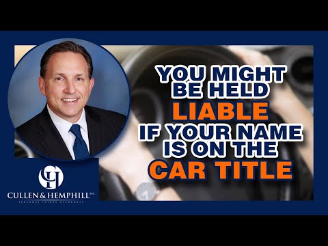 You Might Be Held Liable If Your Name Is On The Car Title