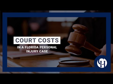 How Court Costs And Other Expenses Work In A Florida Personal Injury Case