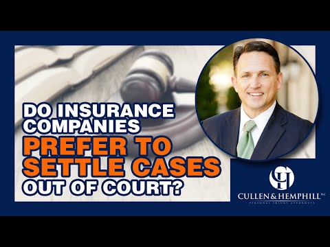 Do Insurance Companies Want To Settle Cases Out Of Court?