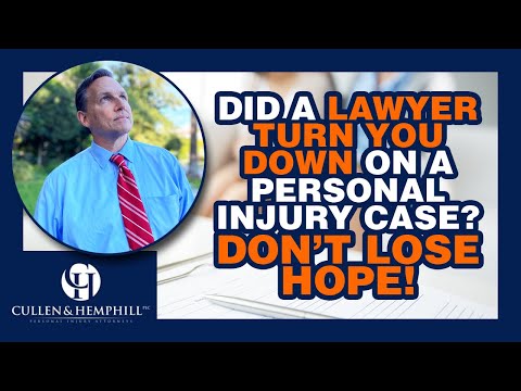 Don’t Lose Hope if Your Potential Florida Personal Injury Case has Been Turned Down by a Lawyer