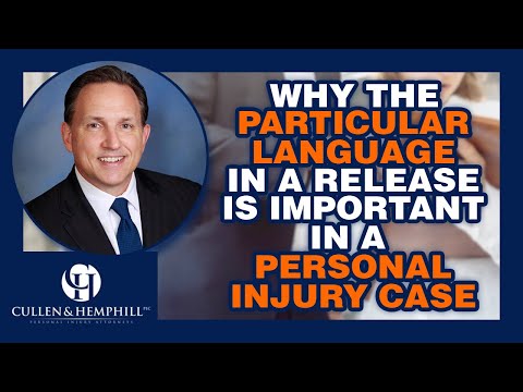 Why the Particular Language Used in a Personal Injury Release Really Matters?