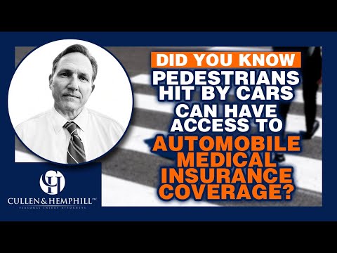 Did You Know That Pedestrians Hit By Cars Have Access To Automobile Medical Insurance Coverage?