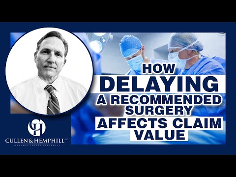 How Delaying A Recommended Surgery Affects Claim Value