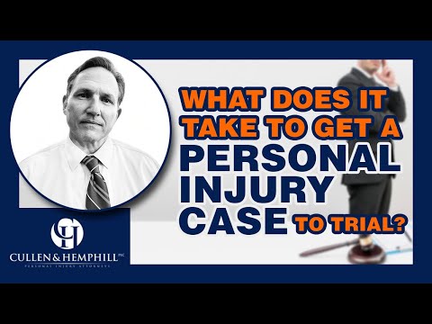 What Does It Take To Get A Personal Injury Case To Trial?